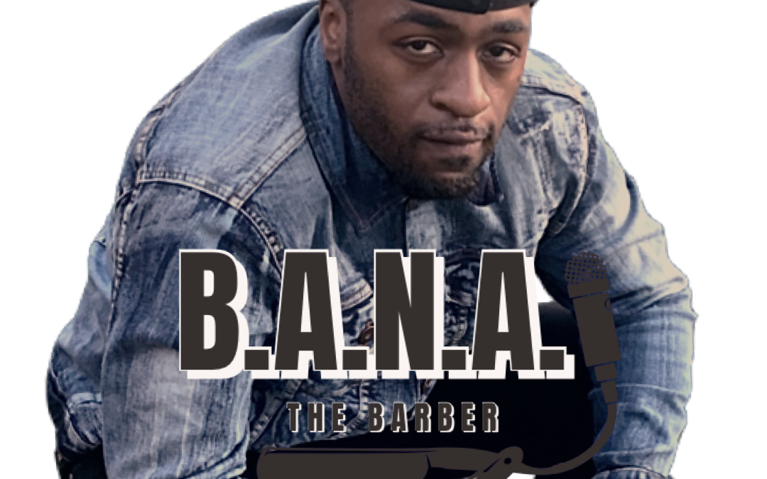 B.A.N.A. THE BARBER