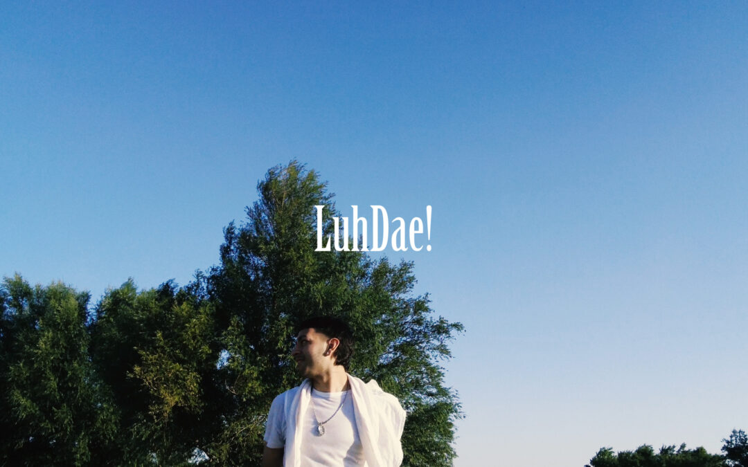 LuhDae!